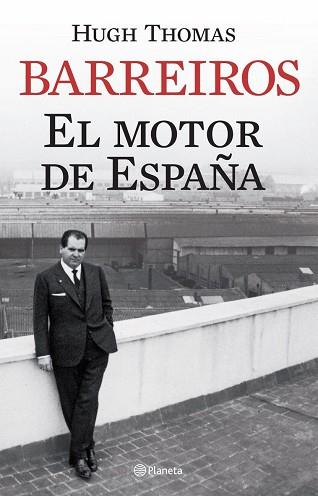 BARREIROS EL MOTOR DE ESPAÑA | 9788408068341 | THOMAS, HUGH