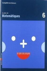 QUADERN MATEMÀTIQUES 6 COMPETÈNCIES BÀSIQUES | 9788447920624 | CARTE ITURBIDE, M.OLGA