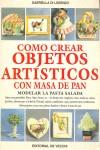 COMO CREAR OBJETOS ARTISTICOS CON MASA DE PAN | 9788431520519 | LORENZO, GABRIELLA DI