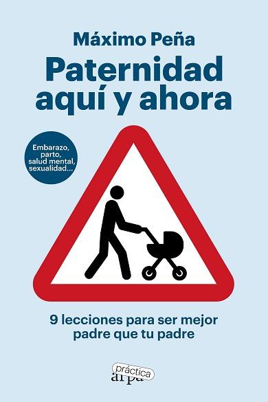 PATERNIDAD AQUÍ Y AHORA | 9788419662194 | PEÑA, MÁXIMO