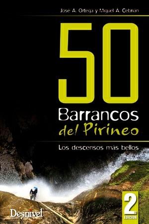 50 BARRANCOS DEL PIRINEO | 9788498292503 | ORTEGA BECERRIL, JOSÉ ANTONIO / CEBRIÁN MARTÍN, MIGUEL ÁNGEL