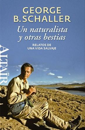 NATURALISTA Y OTRAS BESTIAS | 9788493755522 | SCHALLER, GEORGE B