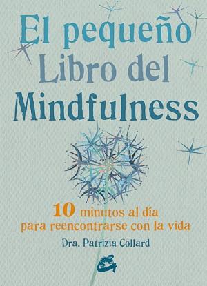 EL PEQUEÑO LIBRO DE MINDFULNESS | 9788484455394 | COLLARD, PATRIZIA