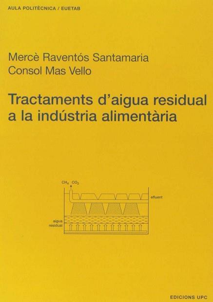 TRACTAMENTS D'AIGUA RESIDUAL A LA INDUSTRIA ALIMENTARIA | 9788483013113 | RAVENTOS SANTAMARIA, MERCE