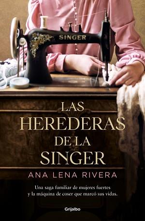 HEREDERAS DE LA SINGER | 9788425360978 | RIVERA, ANA LENA