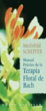 MANUAL PRACTICO DE LA TERAPIA FLORAL DE BACH (BUTX | 9788479532109 | SCHEFFER, MECHTHILD