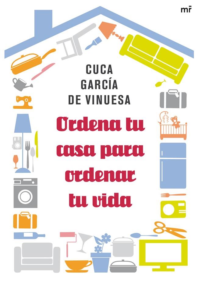 ORDENA TU CASA PARA ORDENAR TU VIDA | 9788427038981 | CUCA GARCÍA DE VINUESA