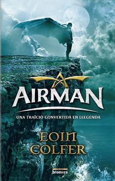 AIRMAN UNA TRAÏCIO CONVERTIDA EN LLEGENDA | 9788498244410 | COLFER, EOIN