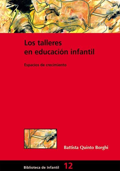 TALLERES EN EDUCACIÓN INFANTIL | 9788478274123 | QUINTO BORGHI, BATTISTA