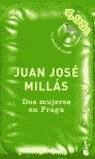 DOS MUJERES EN PRAGA | 9788467014754 | JUAN JOSE MILLAS