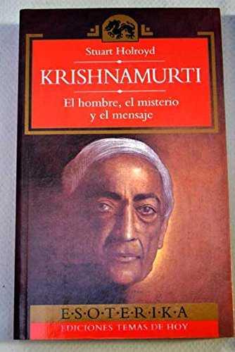 KRISHNAMURTI.EL HOMBRE,EL MISTERIO Y EL MENSAJE | 9788478803231 | HOLROYD, STUART