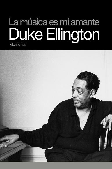 DUKE ELLINGTON LA MUSICA ES MI AMANTE | 9788496879386 | KENNEDY ELLINGTON, EDWARD