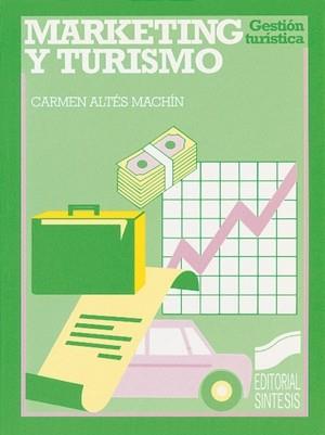 MARKETING Y TURISMO | 9788477382102 | ALTES MACHIN, CARMEN