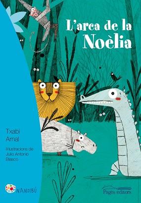 L'ARCA DE LA NOÈLIA | 9788499758169 | ARNAL GIL, TXABI / BLASCO, JULIO ANTONIO