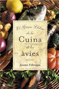 GRAN LLIBRE DE LA CUINA DE LES AVIES EL | 9788478714322 | FABREGA, JAUME