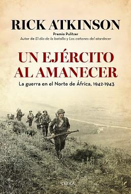 UN EJÉRCITO AL AMANECER. LA GUERRA EN EL NORTE DE ÁFRICA | 9788498927634 | RICK ATKINSON