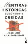 MENTIRAS HISTORICAS COMUNMENTE CREIDAS (BOOKET) | 9788408021469 | VILA-SAN-JUAN, JOSE LUIS