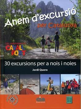 ANEM D'EXCURSIO PER CATALUNYA - LES EXCURSIONS DE CAVALL FORT | 9788493738075 | QUERA, JORDI / EDITORIAL ALPINA / CIM EDICIONS