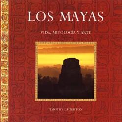 MAYAS, LOS (VIDA MITOLOGIA Y ARTE) | 9788489960404 | LAUGHTON, TIMOTHY