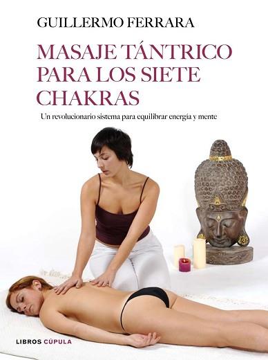 MASAJE TANTRICO PARA LOS SIETE CHAKRAS | 9788448047863 | FERRARA, GUILLERMO