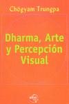 DHARMA ARTE Y PERCEPCION VISUAL | 9788495590022 | TRUNGPA, CHOGYAM