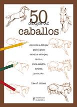 50 DIBUJOS DE CABALLOS ( APRENDE A DIBUJAR PASO A PASO ... ) | 9788425517679 | AMES, LEE J.