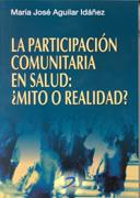 PARTICIPACION COMUNITARIA EN SALUD MITO O REALIDAD, LA | 9788479784737 | AGUILAR IDAÑEZ, MARIA JOSE