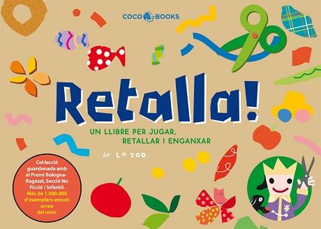 RETALLA ! UN LLIBRE PER JUGAR RETALLAR I ENGANXAR | 9788493512798 | ZOO, LA