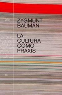 CULTURA COMO PRAXIS, LA | 9788449311840 | BAUMAN, ZYGMUNT