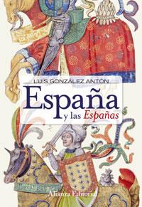 ESPAÑA Y LAS ESPAÑAS | 9788420648248 | GONZALEZ ANTON, LUIS