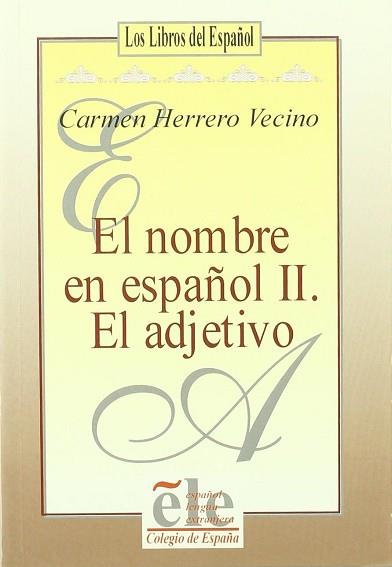 NOMBRE EN ESPAÑOL II EL ADJETIVO, EL | 9788486408893 | HERRERO VECINO, CARMEN