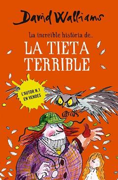 LA INCREIBLE HISTÒRIA DE... LA TIETA TERRIBLE | 9788490434185 | WALLIAMS, DAVID