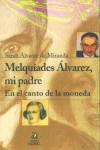 MELQUIADES ALVAREZ MI PADRE | 9788484459118 | ALVAREZ DE MIRANDA, SARAH