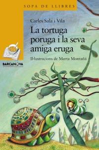 LA TORTUGA PORUGA I LA SEVA AMIGA ERUGA | 9788448929084 | SALA VILA, CARLES