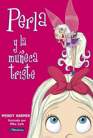 PERLA Y LA MUÑECA TRISTE (COLECCIÓN PERLA 2) | 9788448821449 | HARMER, WENDY/ZARB, MIKE