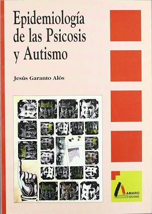 EPIDOMIOLOGIA DE LAS PSICOSIS Y AUTISMO | 9788481960150 | GARANTO ALOS, JESUS