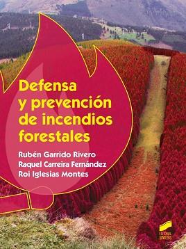 DEFENSA Y PREVENCION DE INCENDIOS FORESTALES | 9788490773062 | GARRIDO RIVERO, RUBEN/CARREIRA FERNÁNDEZ, RAQUEL/IGLESIAS MONTS, ROI