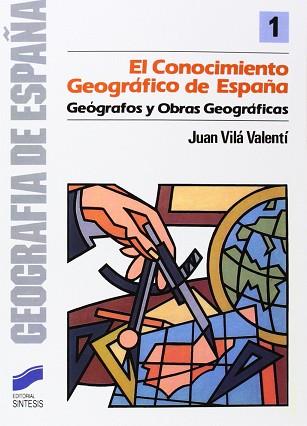 CONOCIMIENTO GEOGRAFICO DE ESPAÑA, EL | 9788477380450 | VILA VALENTI, JOAN