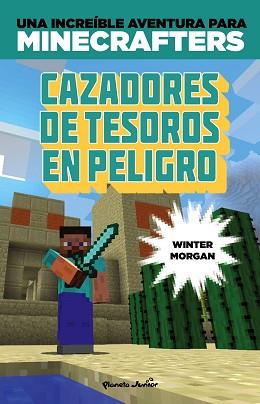 MINECRAFT. CAZADORES DE TESOROS EN PELIGRO | 9788408152507 | MORGAN, WINTER