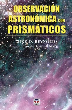 OBSERVACION ASTRONOMICA CON PRISMATICOS | 9788479026080 | REYNOLDS, MIKE D.