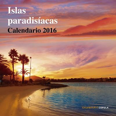 CALENDARIO ISLAS PARADISÍACAS 2016 | 9788448021658 | AA. VV.