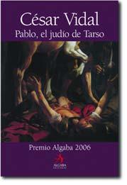 PABLO EL JUDIO DE TARSO ( PREMIO ALGABA 2006 ) | 9788496107717 | VIDAL, CESAR