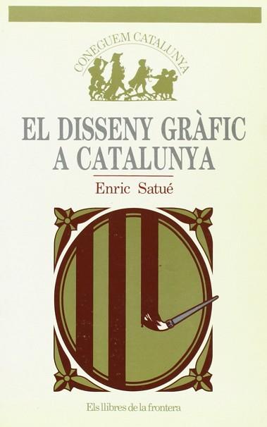 DISSENY GRAFIC A CATALUNYA, EL | 9788485709595 | SATUE LLOP, ENRIC