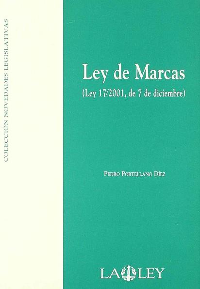 LEY DE MARCAS (LEY 17/2001 DE 7 DE DICIEMBRE) | 9788497251983 | PORTELLANO DIEZ, PEDRO