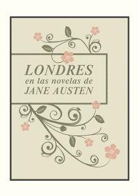 LONDRES EN LAS NOVELAS DE JANE AUSTEN | 9788494301629 | AUSTEN, JANE