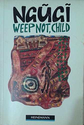 WEEP NOT,CHILD | 9780435272678 | NGUGI