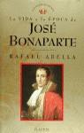 JOSE BONAPARTE LA VIDA Y LA EPOCA | 9788408019541 | ABELLA, RAFAEL