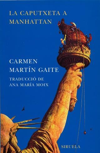 CAPUTXETA A MANHATTAN, LA (RUSTEGA) | 9788478447152 | MARTIN GAITE, CARMEN