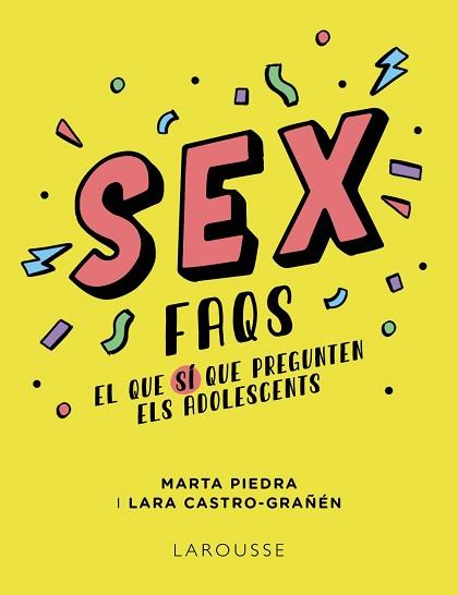 SEX FAQS. EL QUE SÍ QUE PREGUNTEN ELS ADOLESCENTS | 9788419250612 | PIEDRA BARRIONUEVO, MARTA BEATRIZ / CASTRO-GRAÑÉN, LARA