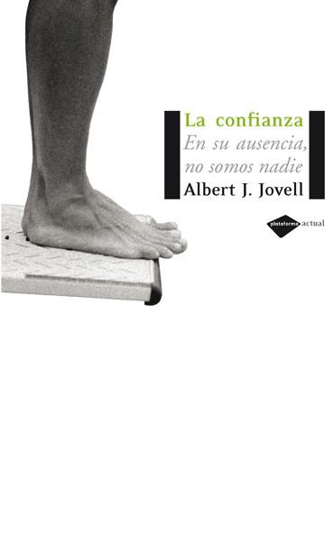 CONFIANZA LA ( EN SU AUSENCIA NO SOMOS NADIE ) | 9788493596279 | JOVELL, ALBERT J.